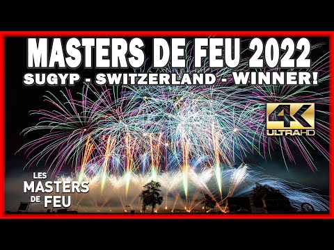 ⁽⁴ᴷ⁾ Les Masters De Feu 2022: Sugyp - Switzerland - Suisse - WINNER! - Feu d'artifice - fireworks