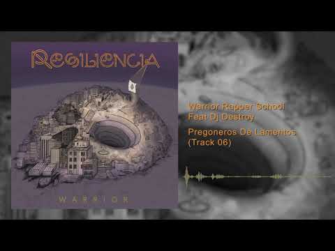 Warrior Rapper School Feat Dj Destroy - Pregoneros De Lamentos - (Track 06)  #RESILIENCIA