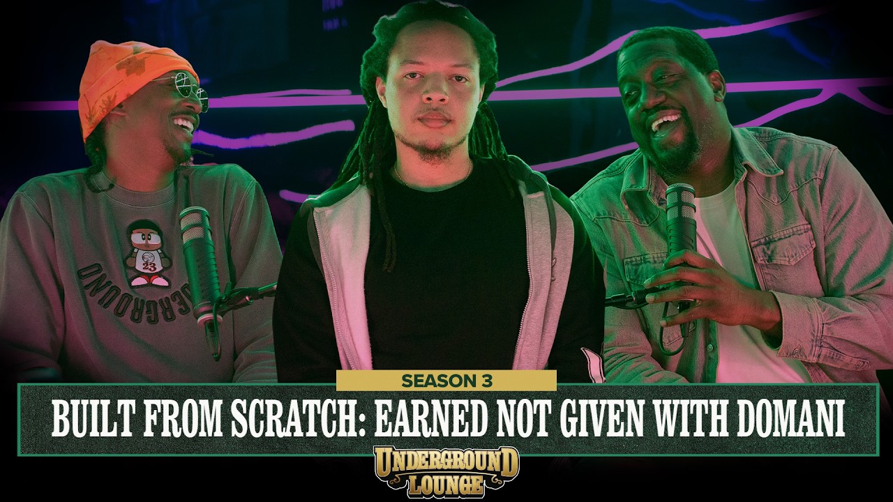 Built From Scratch: Earned Not Given W/ Domani | The Underground Lounge S3 E.31