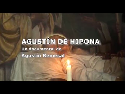 Documental Agustín de Hipona (por Agustín Remesal)