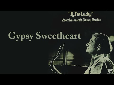 Zoot Sims / Jimmy Rowles - Gypsy Sweetheart (1977 vinyl LP "If I'm Lucky")