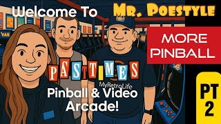 Mr. Poestyle Visits Past Times Arcade Part 2 : More Pinball