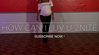 How Can I Luv U 2nite - Sisqo (Choreography) By: Viva La&#39;Veese