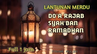 Download lagu Doa Rajab Sya'ban dan Ramadhan Full 1 Jam ll fajar aulia mp3 Download lagu Doa Rajab Sya'ban dan Ramadhan Full 1 Jam ll fajar aulia mp3
