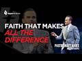 Faith That Makes ALL the Difference
