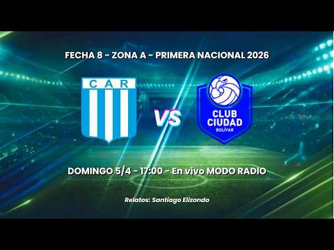RACING (CBA) vs. CIUDAD DE BOLÍVAR | 8ª FECHA - ZONA A | PRIMERA NACIONAL 2026