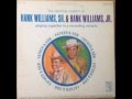Hank Williams & Hank Williams Jr. - May You Never Be Alone