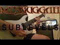 MESHUGGAH - Sublevels - Guitar Cover