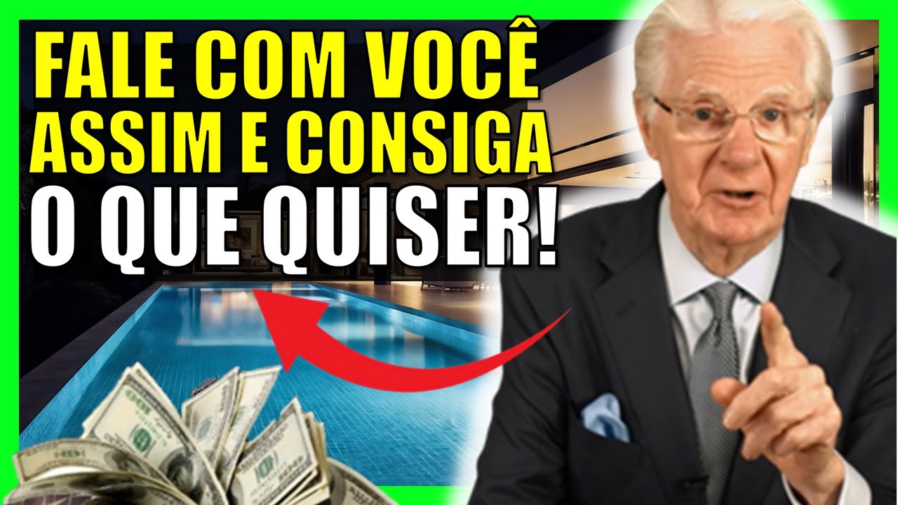 FAÇA ISSO AGORA! COMO Falar Consigo Mesmo Pode Ajudá-lo A Conseguir O Que Deseja – Bob Proctor