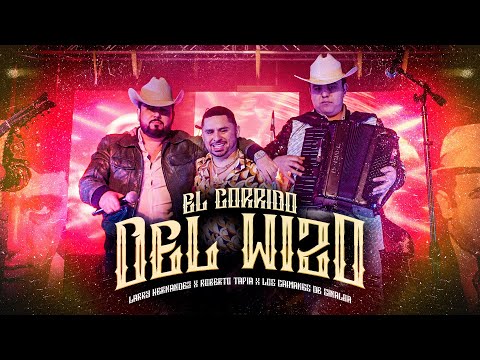 Larry Hernandez X Roberto Tapia X Los Caimanes De Sinaloa - El Corrido Del Wizo - (En Vivo)