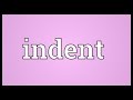 Indent Meaning