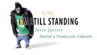 SING ~ Taron Egerton - I'm Still Standing (SING 2016 Soundtrack) Sub: Español + Inglés HD