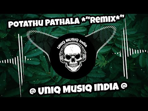 Uniq Musiq India - Potathu Pathla Remix