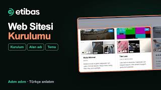 E-Ticaret Sitesi Nasıl Kurulur? Kurulum ve İlk Ayarlar | Etibas