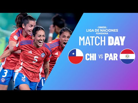 EN VIVO⚽CHILE VS PARAGUAY | CONMEBOL LIGA DE NACIONES FEMENINA