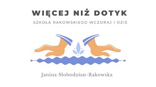 Więcej niż dotyk. Szkoła Rakowskiego wczoraj i dziś. Janina Słobodzian-Rakowska