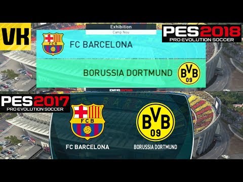 PES 2018 vs PES 2017 Gameplay Comparison - Barcelona Vs Borussia Dortmund