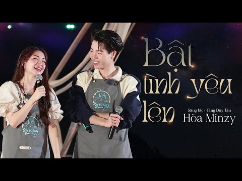 Bật tình yêu lên | Hòa Minzy mang đến sức sống mới cho bản hit của chính mình