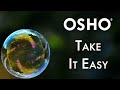 OSHO: Take It Easy