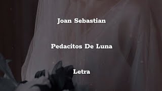 Joan Sebastian • Pedacitos De Luna • Letra