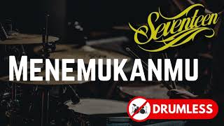 Download lagu Menemukanmu - Seventeen (NO DRUM/DRUMLESS) untuk cover drum mp3 Download lagu Menemukanmu - Seventeen (NO DRUM/DRUMLESS) untuk cover drum mp3