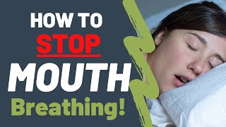 How to STOP Mouth Breathing Naturally | Dentist Explained (2021)