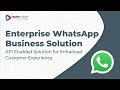 Enterprise WhatsApp Business Solution | API Enabled Solution for Enhanced Customer Experience