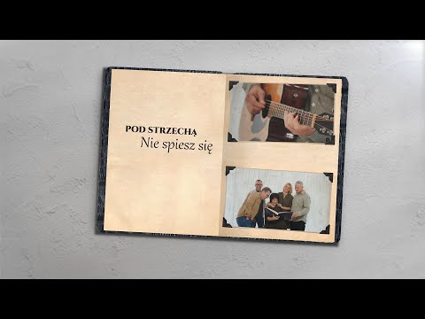 Pod Strzechą - Nie spiesz się (official video 2024)