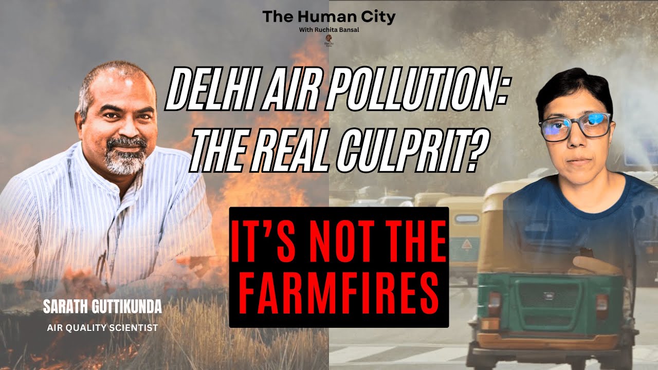 It’s NOT Farm Fires: Truth About Delhi’s Air Pollution | HC E13 | Sarath Guttikunda | Ruchita Bansal