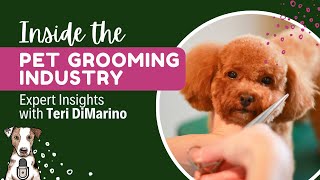 Inside the Pet Grooming Industry: Expert Insights with Teri DiMarino