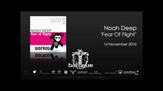 Noah Deep - Fear Of Flight (Original Mix)