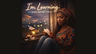 I'm Learning - The Silent Partner (feat. IVEY.H)