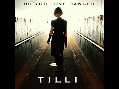 TILLI - Do You Love Danger ( Official Music Video )