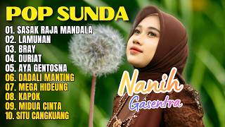 Download lagu POP SUNDA FULL ALBUM NANIH GASENTRA 'SASAK RAJA MANDALA, LAMUNAN, BRAY' | KUMPULAN POP SUNDA TERBAIK mp3