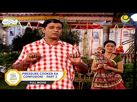 PRESSURE COOKER KA CONFUSION! I PART 2 I FULL MOVIE I Taarak Mehta Ka Ooltah Chashmah |  तारक मेहता