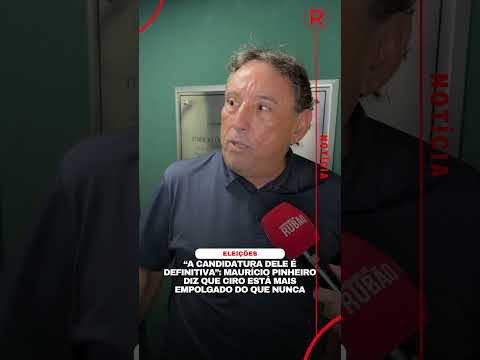 Maurício Pinheiro diz que candidatura de Ciro é definitiva ao Governo do Ceará
