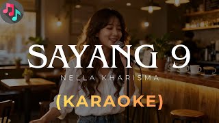 SAYANG 9 - NELLA KHARISMA | KARAOKE