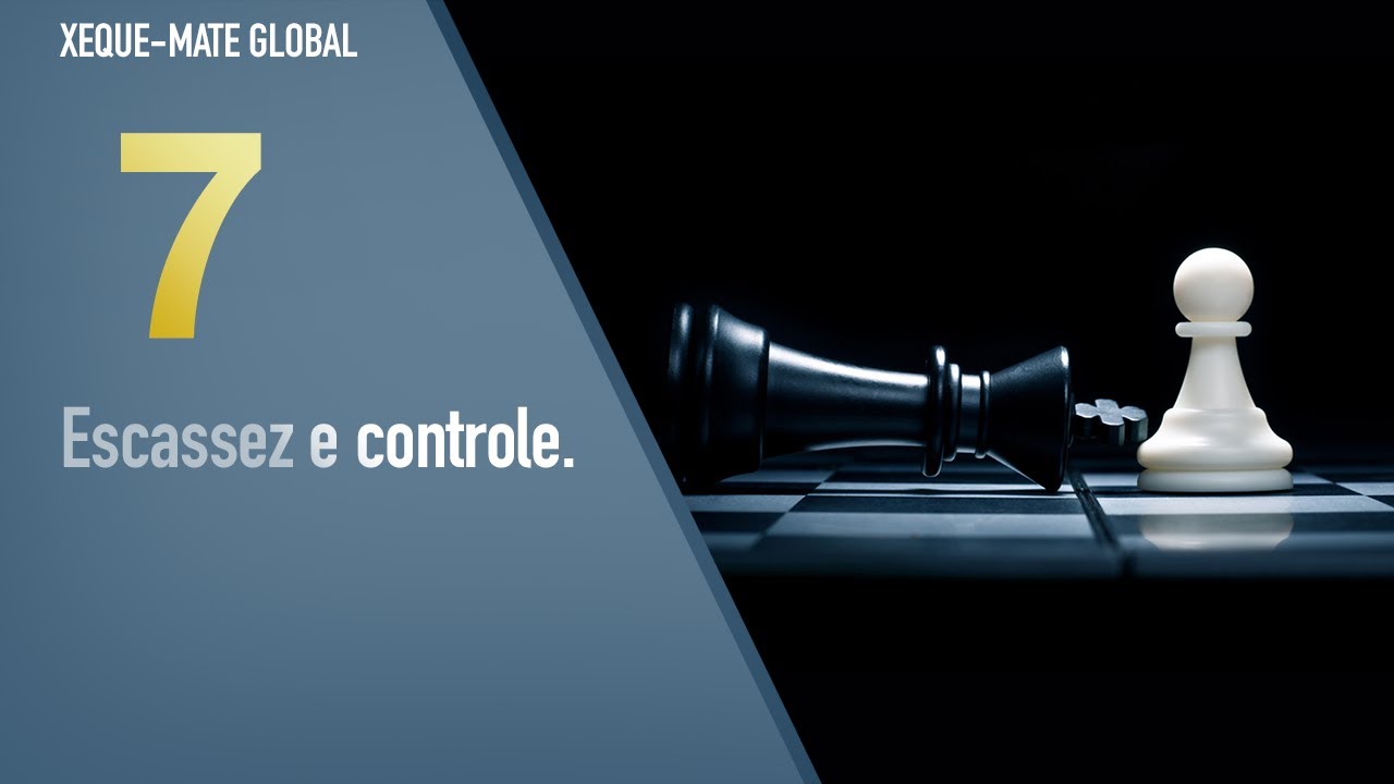 XMG 07 - Escassez e controle.