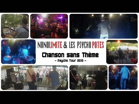 NONOLIMITE & les PSYCHO POTES - Chanson sans Thème (clip)