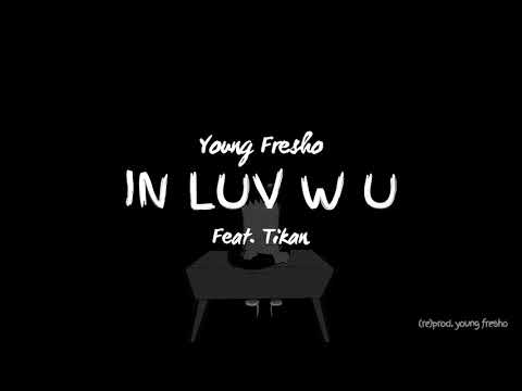 Young Fresho - in luv w u ft. Tikan (Cover)