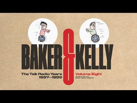 Baker & Kelly: The Talk Radio Years 1997–1999 (Volume 8)
