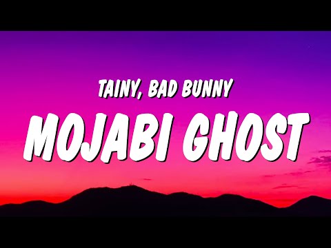 Tainy, Bad Bunny - MOJABI GHOST (Letra/Lyrics)