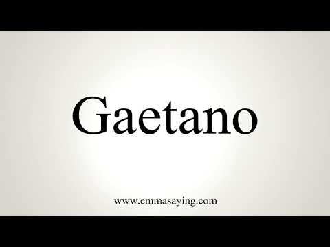 How To Pronounce Gaetano