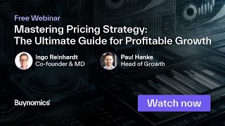 Mastering Pricing Strategy: The Ultimate Guide for Profitable Growth | Buynomics Webinar