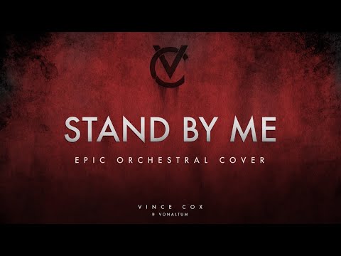 Stand By Me - Vince Cox feat. VONALTUM (Ben E. King Epic Cover)