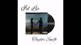 Taylor Swift - I&#39;d Lie (Official Audio)