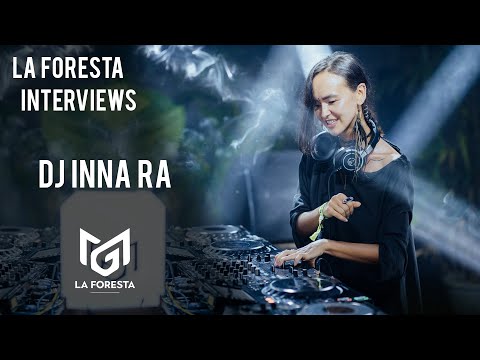 LA FORESTA INTERVIEWS : DJ INNA RA