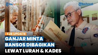 Cegah Penyalahgunaan, Ganjar Pranowo Minta Bansos Dibagikan Lewat Lurah dan Kades, Bukan Menteri