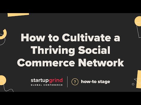 How to Cultivate a Thriving Social Commerce Network - Manish Chandra