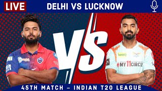 LIVE: Delhi Vs Lucknow, 45th Match | DC vs LSG Live Scores & Hindi Commentary | Live - IPL 2022